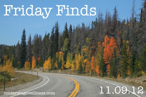 Friday Finds 11.09.12 from CenterStageWellness.com